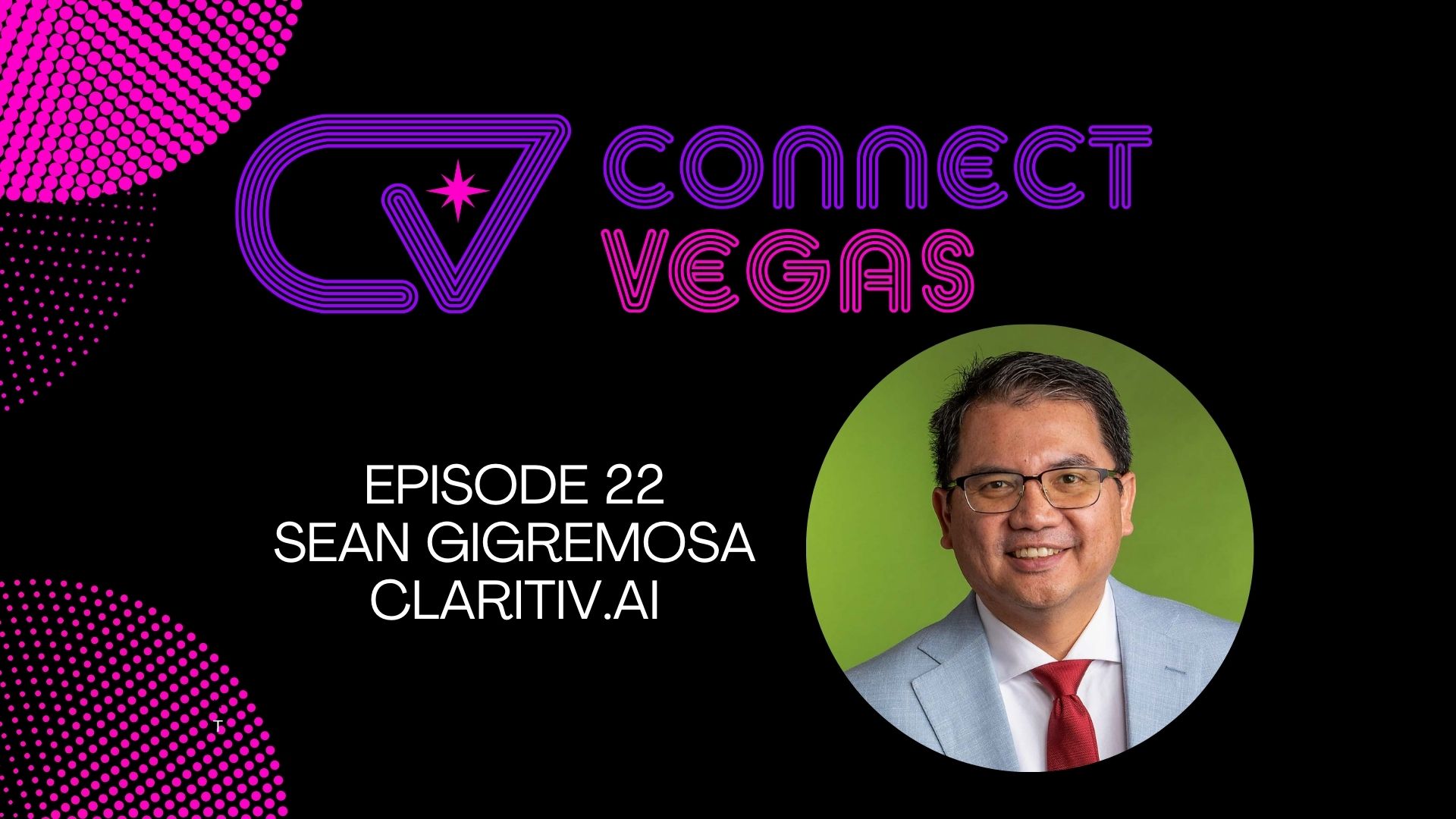 Episode 22 - Sean Gigremosa of Claritiv 1